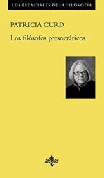 Los filósofos presocráticos. Patricia Curd