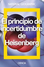 El principio de incertidumbre de Heisenberg (NATGEO CIENCIAS)