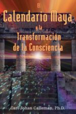 El Calendario Maya Y La Transformacion De La Conciencia, de Carl Johan Calleman
